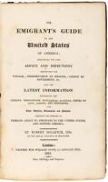 The Emigrant's Guide to the United States of America; Containing the best advice and directions respecting the voyage,--preservation of health,--choice of settlement, &c. Also the latest information concerning the climate, productions...and other subjects