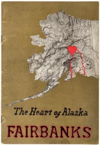 The Heart of Alaska: Fairbanks (wrapper title)