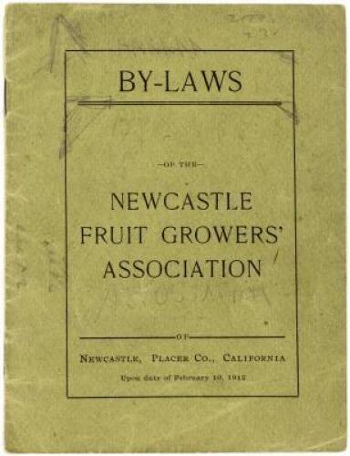 By-Laws of the Newcastle Fruit Growers' Association of Newcastle, Placer Co., California Upon date of February 10, 1912