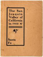 The San Joaquin Valley of the State of California: A brief description of the topography, climatic conditions, industrial development and resources of the region; illustrated by photographs of typical scenes and containing maps