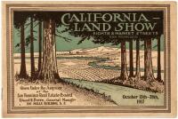 The California Land Show: An Exposition of the Land of California and its Resources