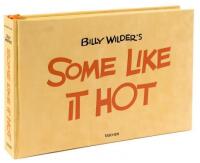 Billy Wilder's Some Like it Hot. The funniest film ever made: the complete book