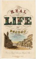 Real Life in London; or, The Rambles and Adventures of Bob Tallyho and his cousin, the Hon. Tom Dashall, through the Metropolis...