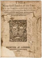 [Aeneid, i.e.:] The nyne fyrst bookes of the Eneidos of Virgil conuerted into Englishe vearse by Thomas Phaer Doctour of Phisike, with so muche of the tenthe booke, as since his death coulde be founde in vnperfit papers at his house in Kilgarran forest in