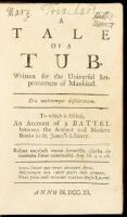 A Tale of a tub. Written for the universal improvement of mankind. To which is added, An account of a battel between the antient and modern books in St. James’s Library