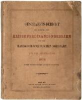 Geschaefts-bericht der Ausschl. Priv. Kaiser Ferdinands-Nortbahn und der Maehrisch-Schlesischen Nordbahn fur das Betriebsjahr 1872...