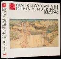 Frank Lloyd Wright in His Renderings, 1887-1959