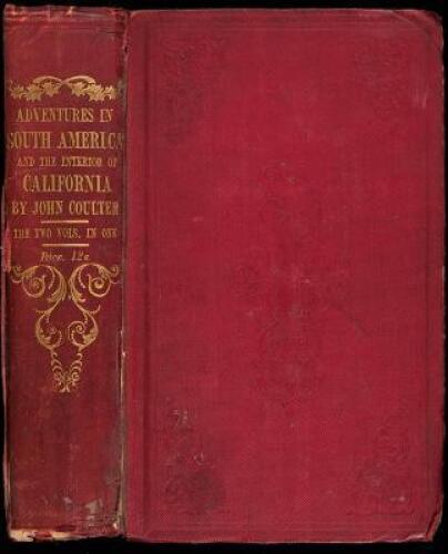 Adventures on the Western Coast of South America, and the Interior of California: Including a Narrative of Incidents at the Kingsmill Islands, New Ireland, New Britain, New Guinea, and other Islands in the Pacific Ocean