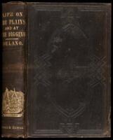 Life on the Plains and among the Diggings; Being the Scenes and Adventures of an Overland Journey to California: with particular Incidents of the Route, Mistakes and Sufferings of the Emigrants, the Indian Tribes, the Present and the Future of the Great W