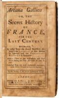 Arcana Gallica: Or, The Secret History of France, for the Last Centery