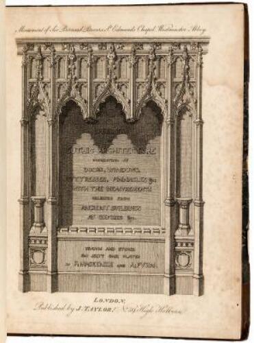 Specimens of Gothic Architecture Consisting of Doors, Windows, Buttresses, Pinnacles &c. With the Measurements Selected from Ancient Buildings at Oxford &c.