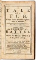 A Tale of A Tub, Written for the Universal Improvement of Mankind. To which is added, An Account of a Battel Between the Antient and Modern Books in St. James's Library