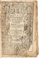 The Histoirie and Lives of the Kings of England; From William the Conqueror, Unto the End of the Reign of King Henrie the Eight