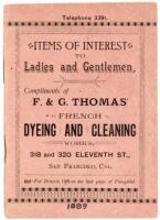 Items of Interest to Ladies and Gentlemen. Compliments of F. & G. Thomas' French Dyeing and Cleaning Works, 318 and 320 Eleventh St., San Francisco, Cal.