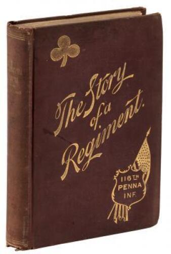 The Story of the 116th Regiment, Pennsylvania Infantry. War of Secession, 1862-1865