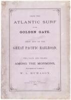 From the Atlantic Surf to the Golden Gate. First Trip on the Great Pacific Rail Road. Two Days and Nights Among the Mormons, With Scenes and Incidents