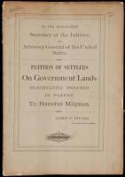 To the honorables Secretary of the Interior and Attorney General of the United States: Petition of settlers on government lands fraudulently included in patent to Rancho Milpitas