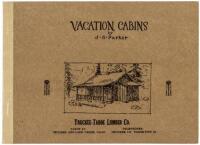 Vacation Cabins: A Selection of Small Cabins for Comfort, Utility, Economy
