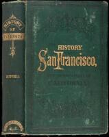 A History of the City of San Francisco and Incidentally of the State of California