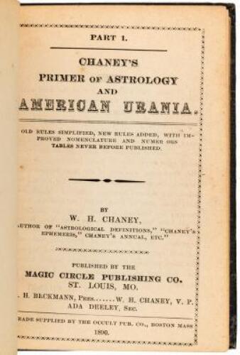 Chaney's Primer of Astrology and American Urania: Old Rules Simplified, New Rules Added, with Improved Nomenclature and Numerous Tables Never before Published.