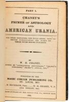 Chaney's Primer of Astrology and American Urania: Old Rules Simplified, New Rules Added, with Improved Nomenclature and Numerous Tables Never before Published.