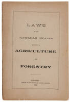 Laws of the Hawaiian Islands relating to agriculture and forestry