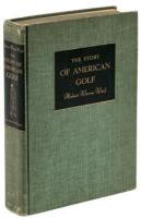 The Story of American Golf: Its Champions and Championships