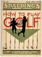 How to Play Golf - No. 4B of the Spalding Athletic Library
