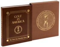 Golf in America: The First One Hundred Years - Presentation Edition