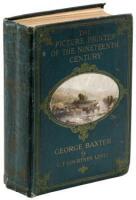 The Picture Printer of the Nineteenth Century, George Baxter, 1804-1867