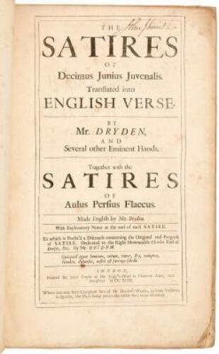 The Satires of Decimus Junius Juvenalis. Translated into English verse By Mr. Dryden, and several other eminent hands. Together with the satires of Aulus Persius Flaccus...