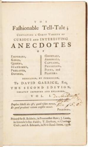 The Fashionable Tell-Tale; Containing a Great Variety of Curious and Interesting Anecdotes of Emperors, Kings, Queens, Statesmen, Prelates, Divines, Generals, Admirals, Captains, Physicians, Poets and Players.