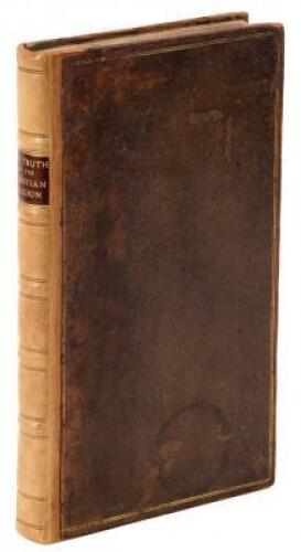 The Truth of the Christian Religion Demonstrated Both from Reason and Revelation, Conformable to the Doctrines of the Church of England, in Twelve Discourses.