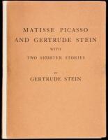 Matisse, Picasso and Gertrude Stein with two shorter stories