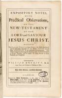 Expository notes, with practical observations, on the New-Testament of our Lord and Saviour Jesus Christ...