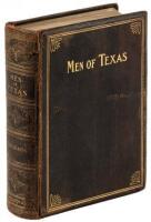 Men of Texas: A Collection of Portraits of Men Who Deserve to Rank as Typical Representatives of the Best Citizenship, Foremost Activities and Highest Aspirations of the State of Texas