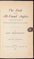 The Book of the All-Round Angler. A Comprehensive Treatise on Angling in Both Fresh and Salt Water