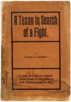 A Texan In Search of a Fight. Being the Diary and Letters of a Private Soldier in Hood's Texas Brigade.