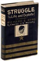 Struggle: The Life an Exploits of Commander Richard E. Byrd - Signed by Byrd