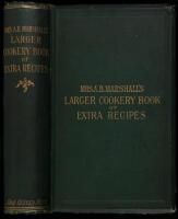 Mrs. A.B. Marshall's Larger Cookery Book of Extra Recipes