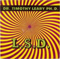 L.S.D. - an LP by Timothy Leary in which he talks about the effects of LSD