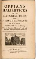 Oppian’s Halieuticks of the Nature of Fishes and Fishing of the Ancients in V Books, translated from the Greek, with an Account of Oppian’s Life and Writings and a Catalogue of his Fishes.