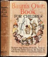 Baum's Own Book for Children: Stories and Verses from the Famous "Oz Books," "Father Goose: His Book," Etc. Etc.