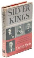 Silver Kings: The Lives and Times of Mackay, Fair, Flood, and O'Brien, Lords of the Nevada Comstock Lode