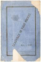 Leadville in Your Pocket [wrapper cover]. Leadville: The City, Mines and Bullion Product. Personal Histories of Prominent Citizens, Facts and Figures Never Before Given to the Public