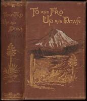 To and Fro, Up and Down in Southern California, Oregon, and Washington Territory, with Sketches in Arizona, New Mexico and British Columbia