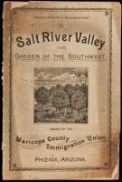 What the Salt River Valley offers to the immigrant, capitalist, and invalid: A land for homes, for health, for investments