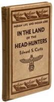 Indian Life and Indian Lore. In the Land of the Head-Hunters - signed by author and photographer Edward S. Curtis