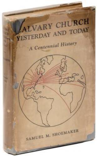Calvary Church - Yesterday and Today, by Samuel M. Shoemaker, a significant founder of Alcoholics Anonymous