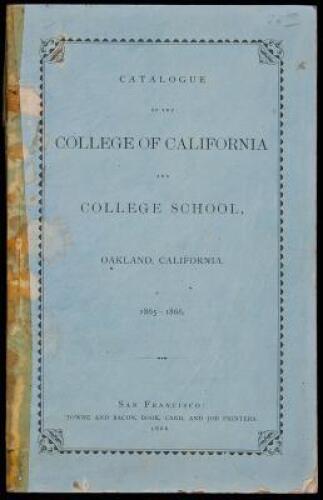 Catalogue of the College of California and College School, Oakland, California. 1865-1866